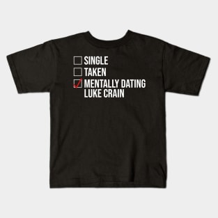 MENTALLY DATING LUKE CRAIN Kids T-Shirt